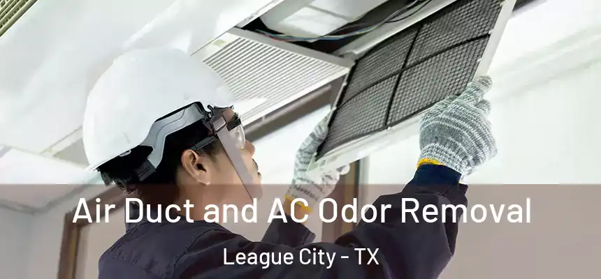 Air Duct and AC Odor Removal League City - TX