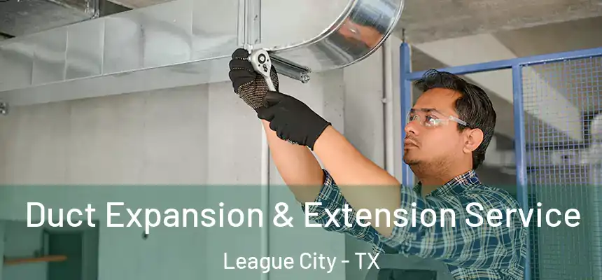  Duct Expansion & Extension Service League City - TX
