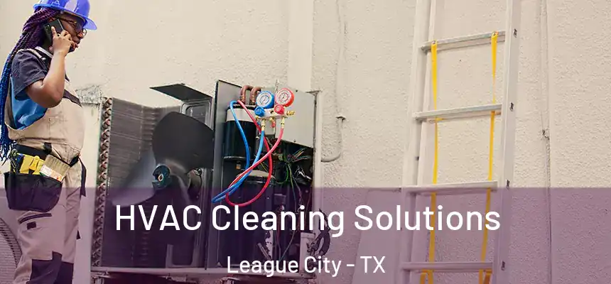 HVAC Cleaning Solutions League City - TX