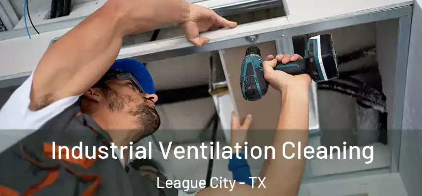  Industrial Ventilation Cleaning League City - TX
