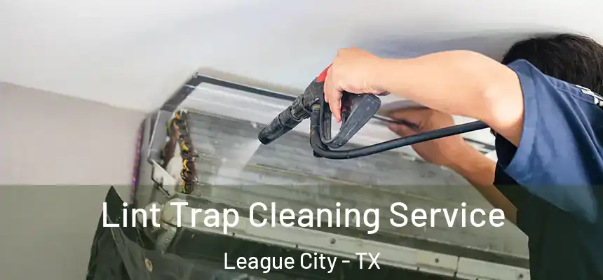 Lint Trap Cleaning Service League City - TX