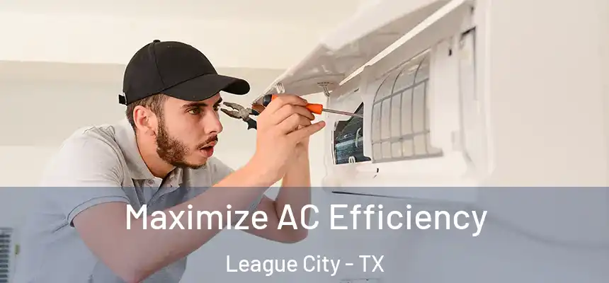 Maximize AC Efficiency League City - TX